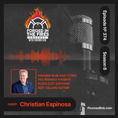 Episode 374 - Forged in the Fires Guest - Christian Espinosa