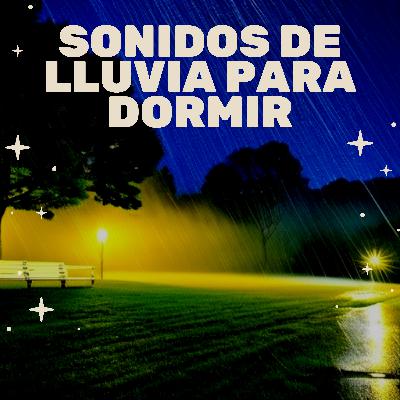 4 Horas Sonidos de Lluvia Para Dormir - Sonidos Suaves de Lluvia