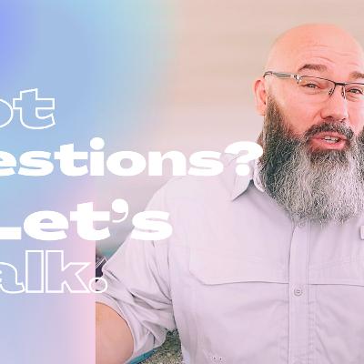 Questions? Let's Talk About It