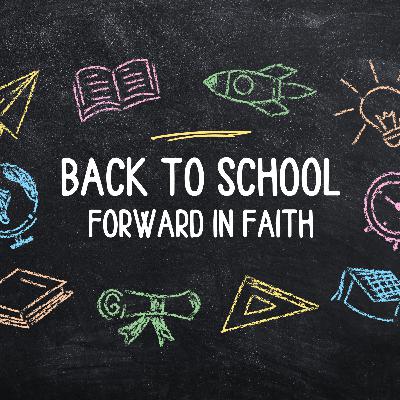 Back to School Forward in Faith | Pastor Carlos