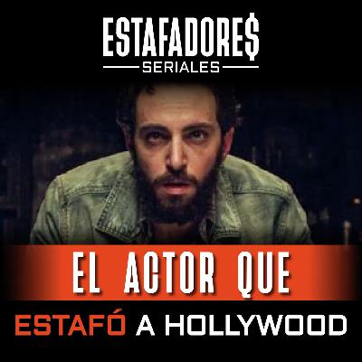 El actor que estafó a Hollywood