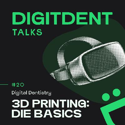 #20 - 3D Printing: Die Basics #20 - 3D Printing: Die Basics