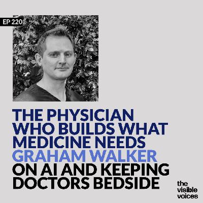 The Physician Who Builds What Medicine Needs: Graham Walker on AI and Keeping Doctors Bedside