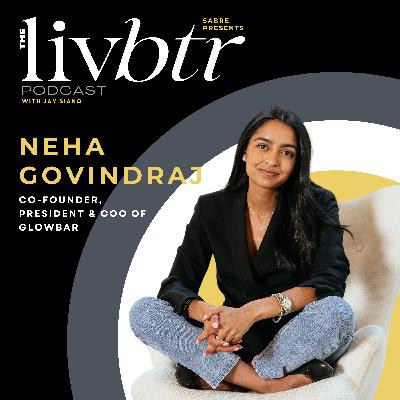 LivBtr with Neha Govindraj