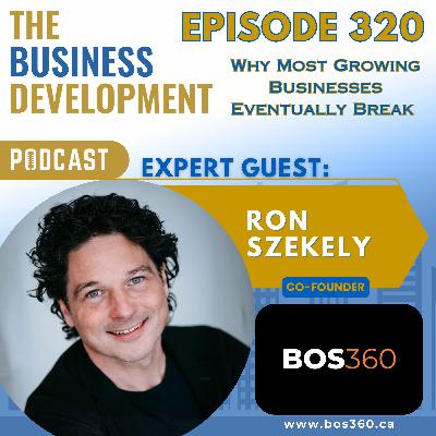 Why Most Growing Businesses Eventually Break with Ron Szekely