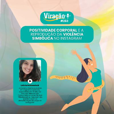 Viração 263 - Positividade corporal e a reprodução da violência simbólica no Instagram Viração 263 - Positividade corporal e a reprodução da violência simbólica no Instagram
