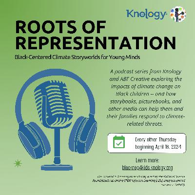 Episode 1 - Roots of Representation: Black Ecologies and Interdisciplinary Storytelling