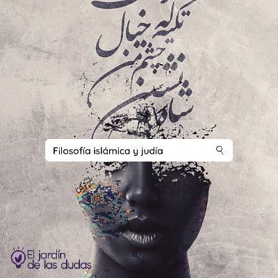 Filosofía Islámica y Judía. Filosofía Islámica y Judía.