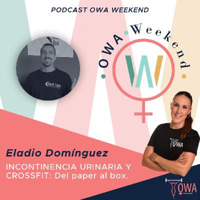 OWA Weekend: Entrevista a Eladio Domínguez. Ep. 26 OWA Weekend: Entrevista a Eladio Domínguez. Ep. 26