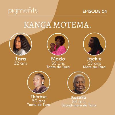 Épisode 4 : Kanga Motema Épisode 4 : Kanga Motema