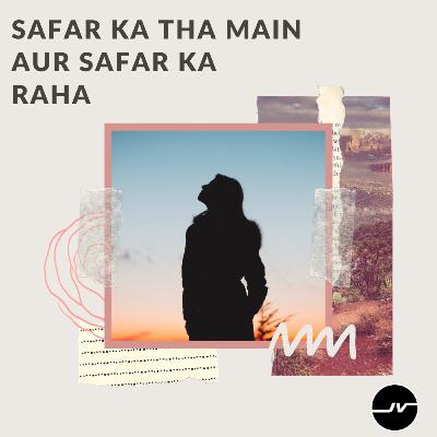 Safar Ka Tha Main Aur Safar Ka Raha