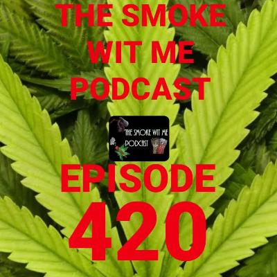 SPECIAL 420 EPISODE