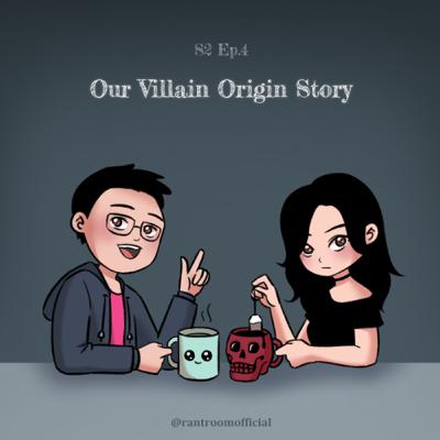 Our Villain Origin Story Our Villain Origin Story
