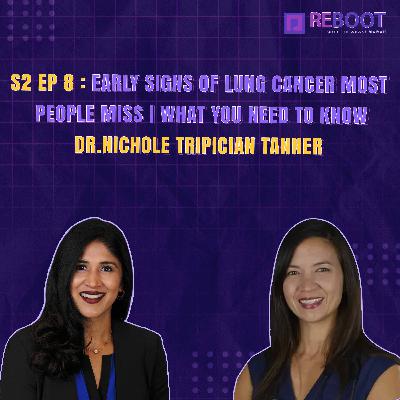 S2 EP 8: Early Signs of Lung Cancer Most People Miss  | What You NEED to Know