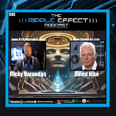 Episode 545: The Ripple Effect Podcast (DAVID ICKE: From Football, Anunnaki & AI, To The Nature of Reality, The Moon & More)
