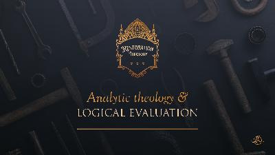 12. Analytic Theology and Logical Evaluation 12. Analytic Theology and Logical Evaluation