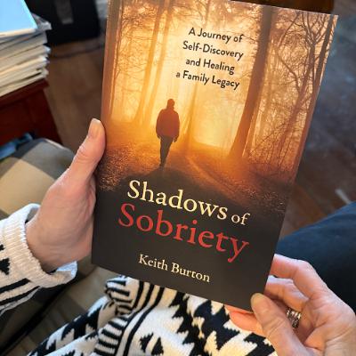 Shadows Of Sobriety: A Journey of Self-Discovery and Healing a Family Legacy