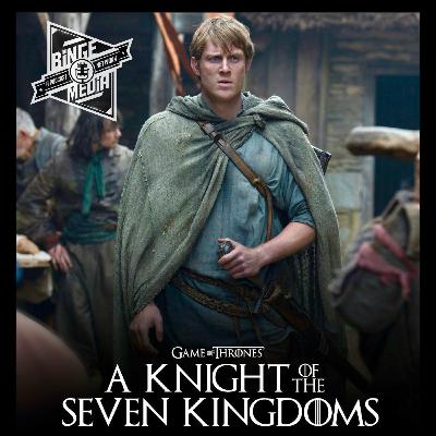 A Knight of the Seven Kingdoms (S1 E1) Commentary