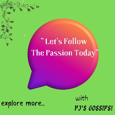 Let's Follow The "Passion" Today!