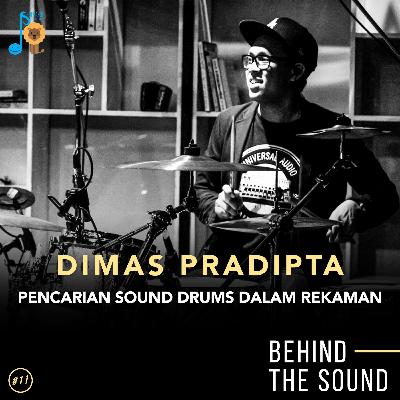 BTS Eps 11 - Dimas Pradipta PART 1 of 2- Pencarian Sound Drums Dalam Rekaman