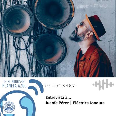 Los Sonidos del Planeta Azul 3367 - Entrevista JUANFE PÉREZ ‘Eléctrica Jondura‘ (10 03 2026) Los Sonidos del Planeta Azul 3367 - Entrevista JUANFE PÉREZ ‘Eléctrica Jondura‘ (10 03 2026)
