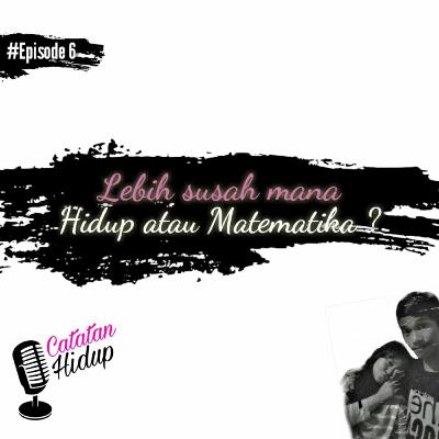 Lebih susah mana hidup atau matematika ?