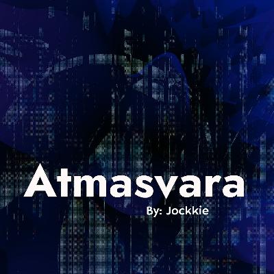 Atmasvara By: Jockkie - May 2024 Atmasvara By: Jockkie - May 2024