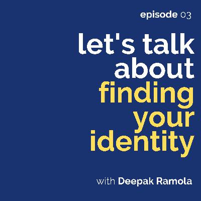 How do you find your identity? How do you find your identity?
