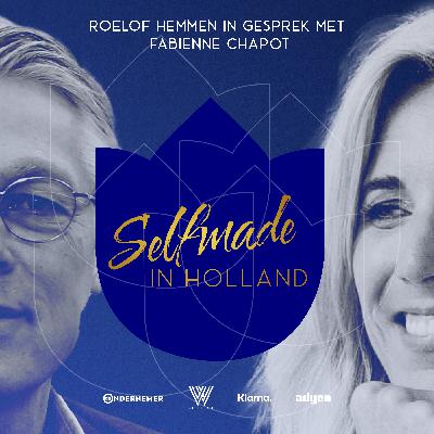 Afl. 2 - Fabienne Chapot in gesprek met Roelof Hemmen | Selfmade in Holland