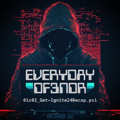 01x02_Get-Ignite24Recap.ps1