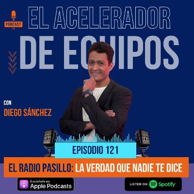 121. EL RADIO PASILLO - LA VERDAD QUE NADIE TE DICE