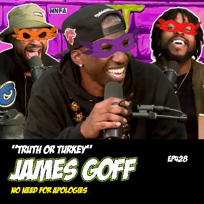 JAMES GOFF | "Truth or Turkey" | Derek Gaines & Dave Temple | NNFA #428