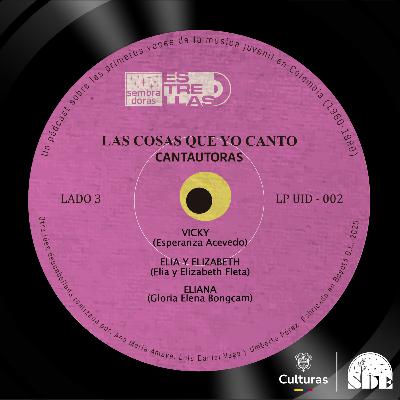 Episodio 3: Las cosas que yo canto (Cantautoras)