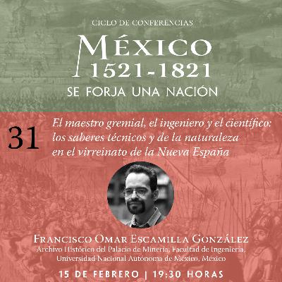 31. El maestro gremial, el ingeniero y el científico: los saberes técnicos y de la naturaleza