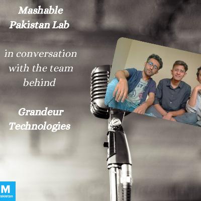 Episode 18: Mashable Pakistan Lab – Grandeur Technologies Episode 18: Mashable Pakistan Lab – Grandeur Technologies