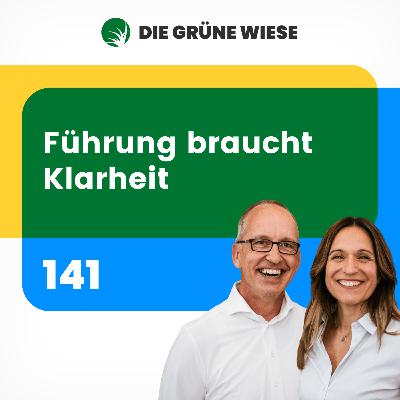 141 I Führung braucht Klarheit – oder wie du Sprache wieder als Werkzeug benutzt 141 I Führung braucht Klarheit – oder wie du Sprache wieder als Werkzeug benutzt