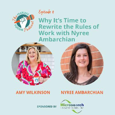 Why It’s Time to Rewrite the Rules of Work with Nyree Ambarchian