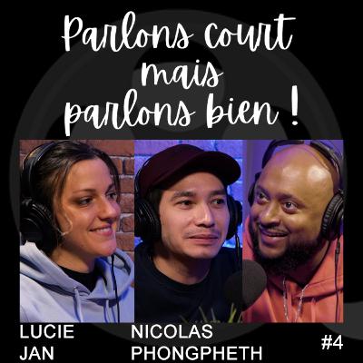 PARLONS COURT MAIS PARLONS BIEN #4 | LA VOIX AVEC LUCIE JAN & NICOLAS PHONGPHETH