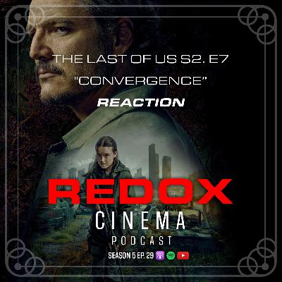 The Last of Us 2x7 "Convergence" | Reaction & Discussion
