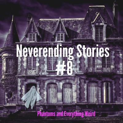 Neverending Stories #8 (by Phantoms and Everything Weird)
