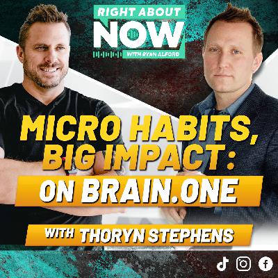 Micro Habits, Big Impact on BRAIN.ONE with Thoryn Stephens