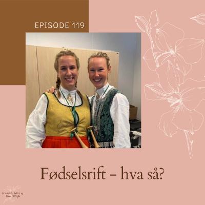 119 Fødselsrift - hva så? - Med jordmødrene Sigrid og Hedda 119 Fødselsrift - hva så? - Med jordmødrene Sigrid og Hedda