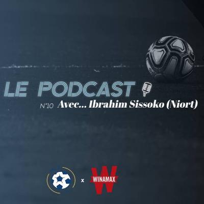 Podcast ML2 - Episode 10 avec Ibrahim Sissoko (Niort)