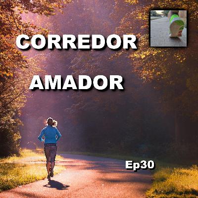 Ep30 Sim, somos nós! O Corredor Amador. Muito prazer!