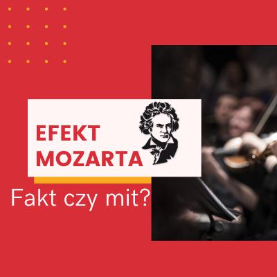 Efekt Mozarta. Fakt, czy mit? Efekt Mozarta. Fakt, czy mit?