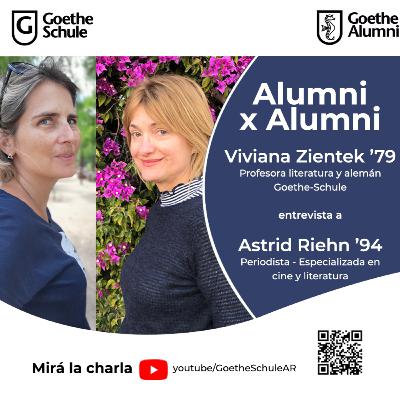Alumni x Alumni : Viviana Zientek entrevista a Astrid Riehn