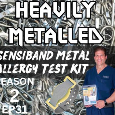 EP31 - Sensiband Metal Allergy Test Kit w/Spine Surgeon & Inventor Mitch Reiter