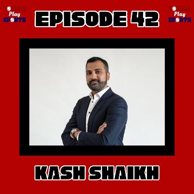 Episode 42: Kash Shaikh Interview