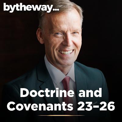 Doctrine and Covenants 23–26