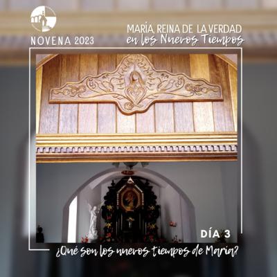 Novena en preparación para la Fiesta santuario 2023 Día 3 - ¿Qué son los nuevos tiempos de María?